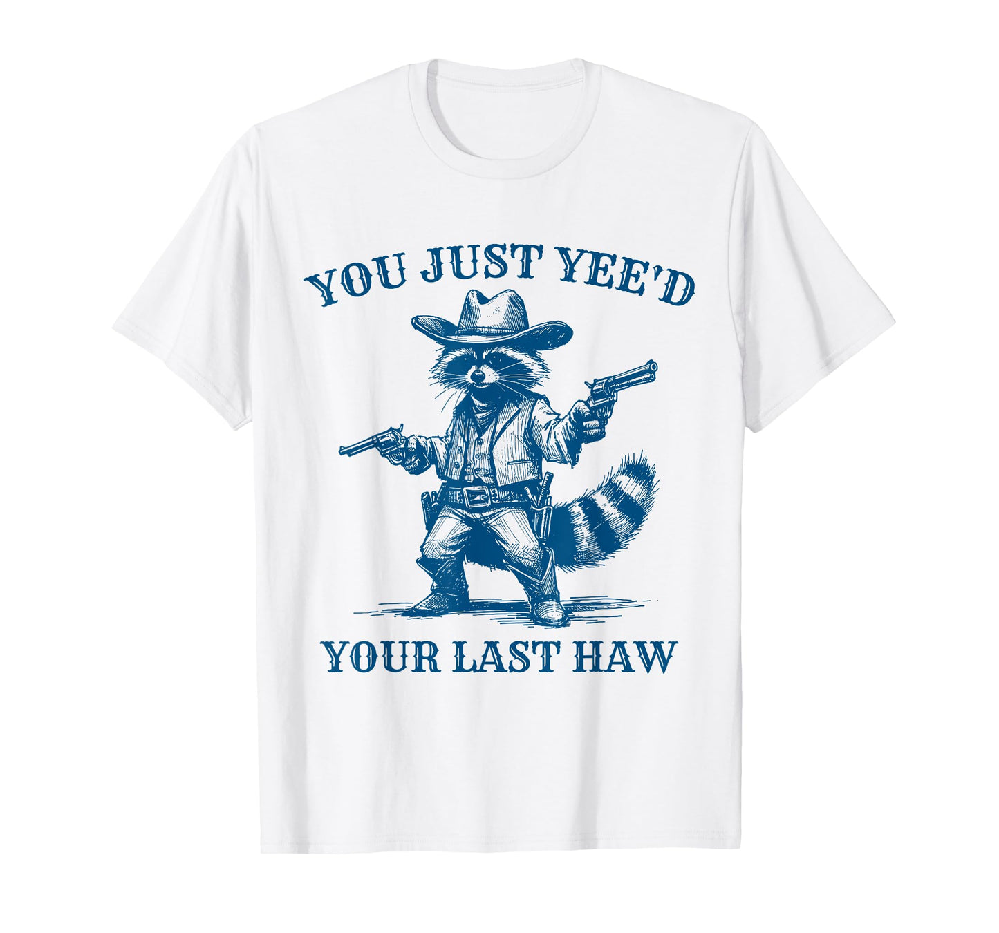 You Just Yee'd Your Last Haw Cowboy Raccoon Vintage T-Shirt