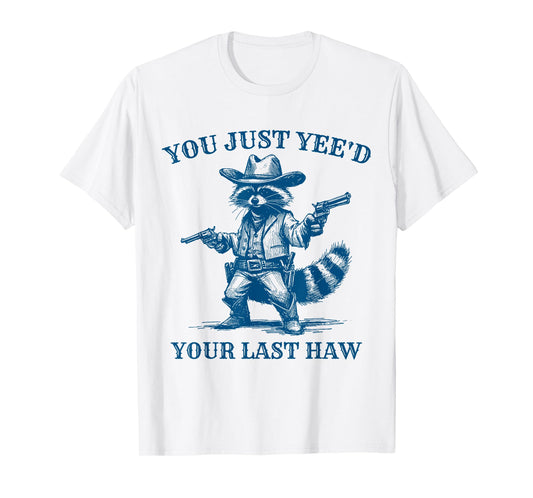 You Just Yee'd Your Last Haw Cowboy Raccoon Vintage T-Shirt