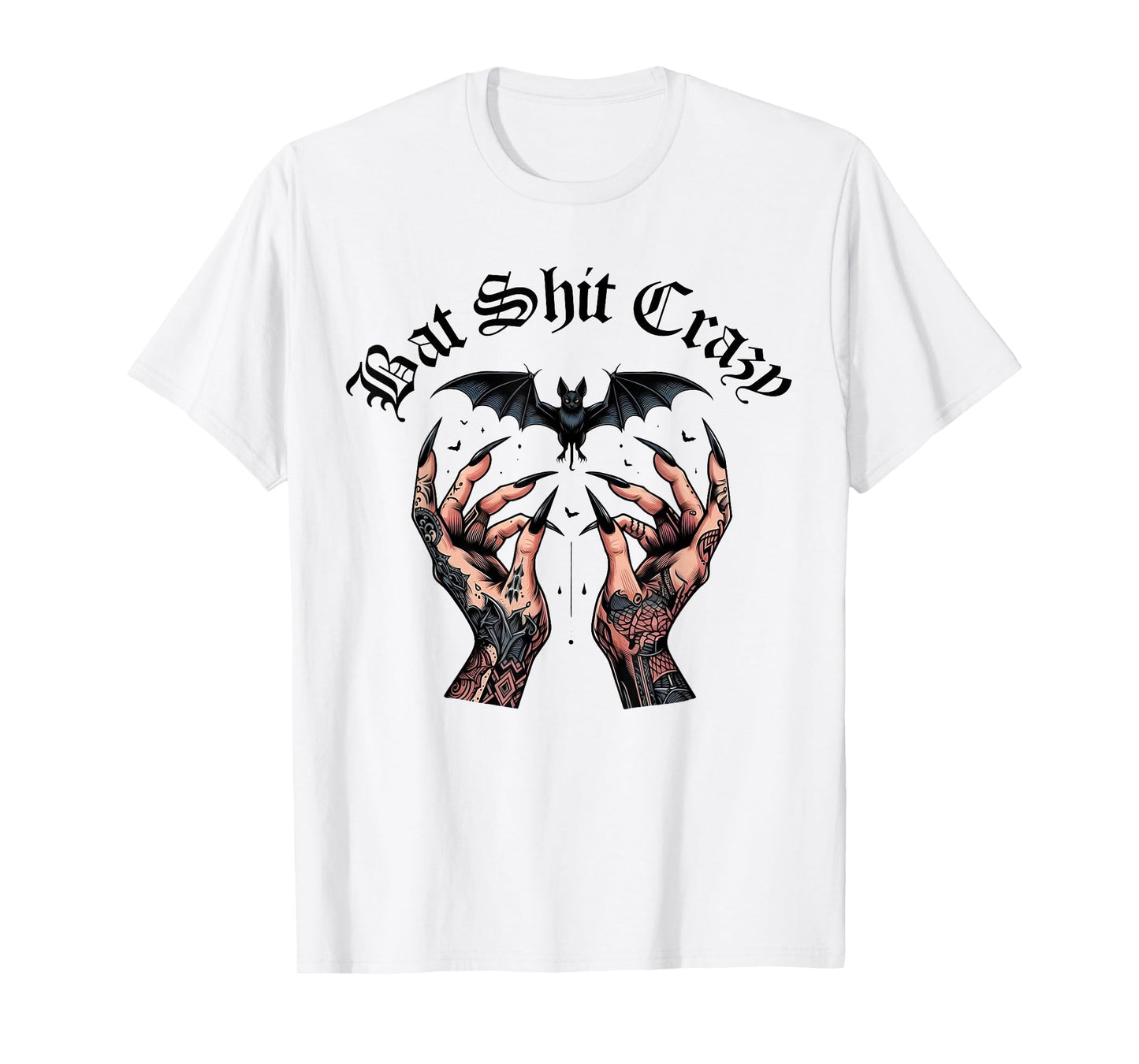 Bat Sht Crazy Halloween Bat Lover Tattooed Hands Men Women T-Shirt