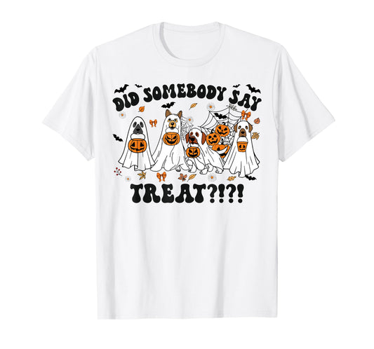 Ghost Dogs Lovers Did Somebody Say Treat Halloween Costume T-Shirt