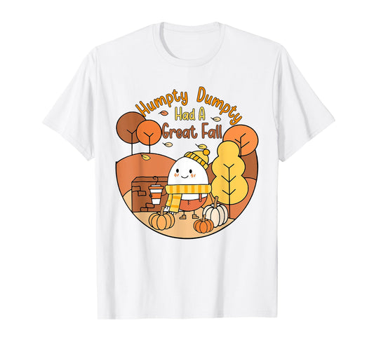 Humpty Funny Dumpty Had A Great Fall Happy Fall Y'all Autumn T-Shirt