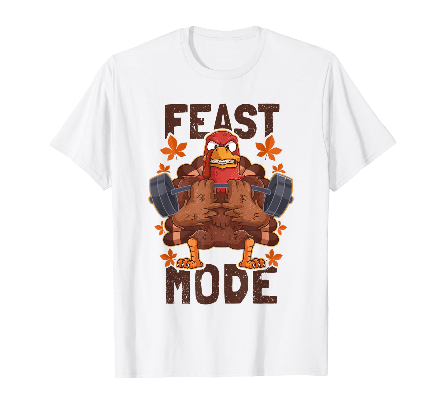 Feast Mode Weightlifting Turkey Day Thanksgiving Christmas T-Shirt