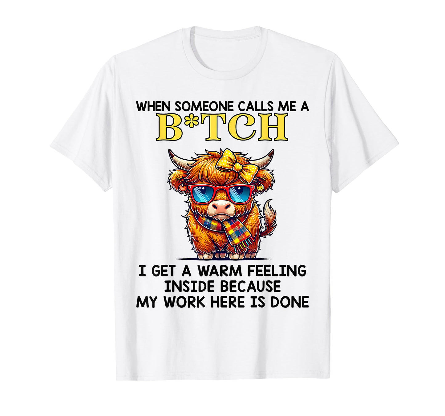 Cow When Someone Calls Me A Bitch I Get A Warm Feeling T-Shirt