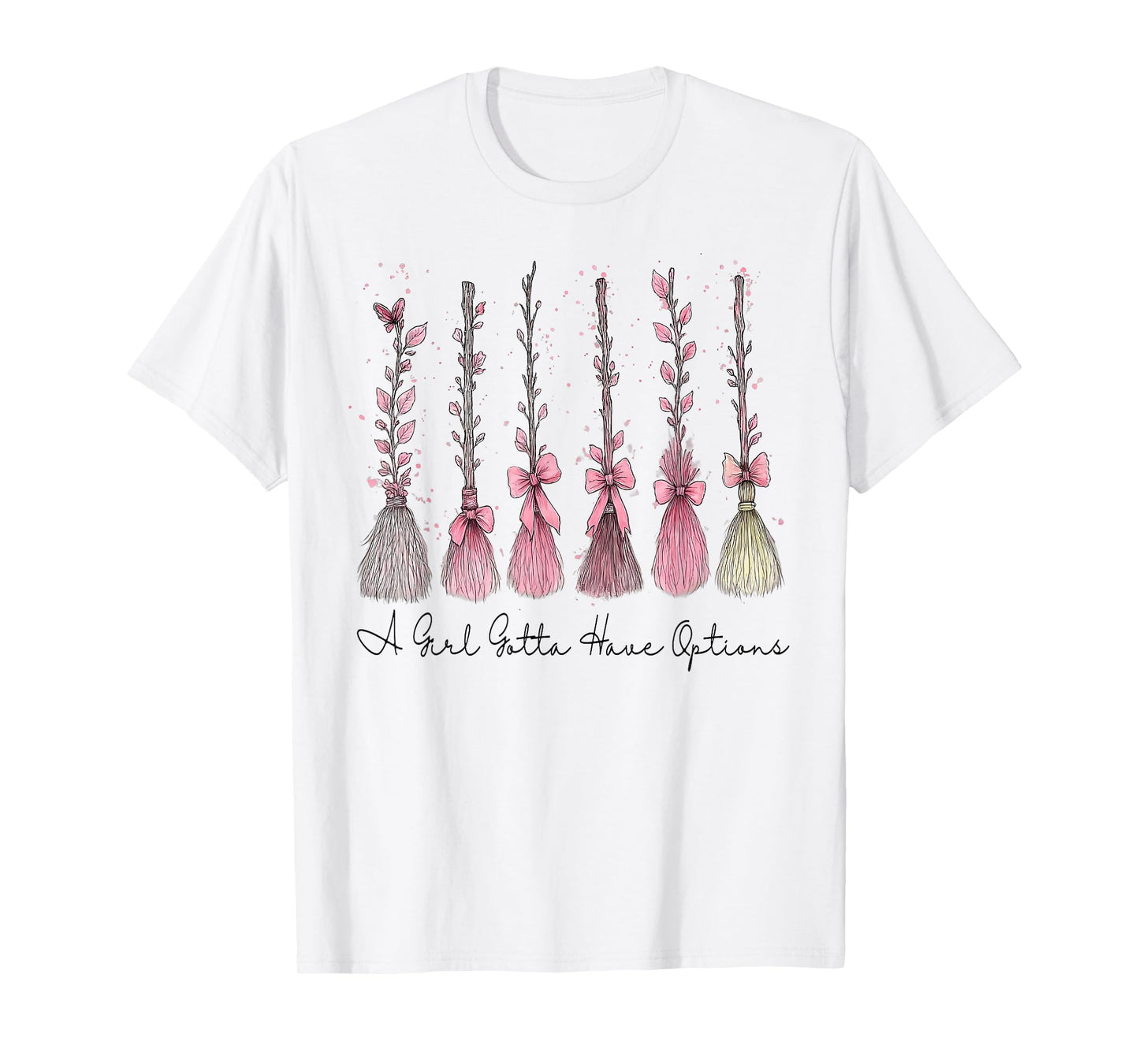 A Girl Gotta Have Options Pink Bow Witch Broom Halloween T-Shirt