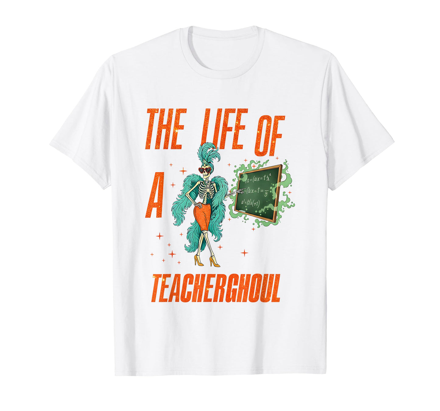 Life of a Teacherghoul Funny Skeleton Math Teacher Halloween T-Shirt