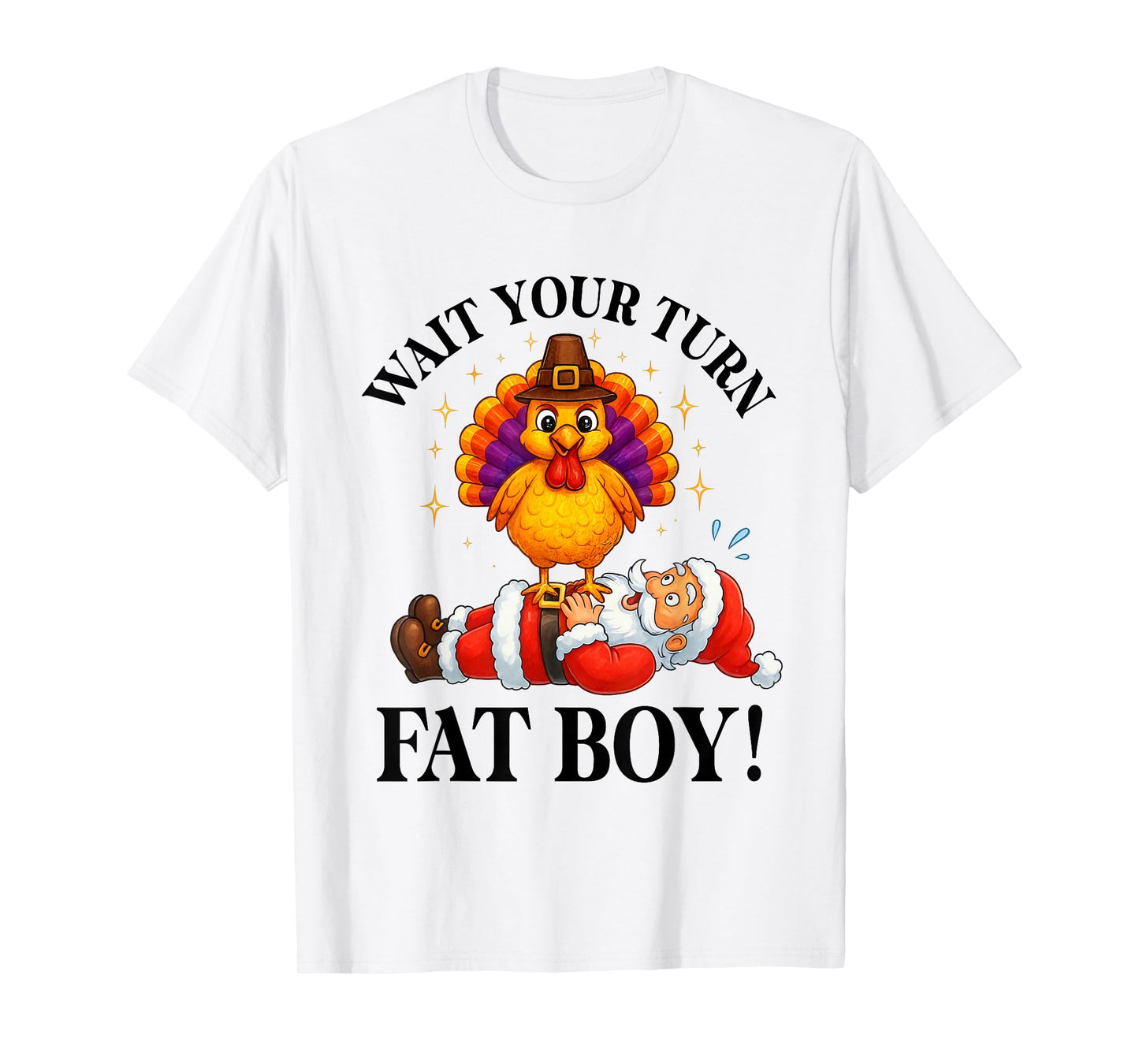 Wait Your Turn Fat Boy Turkey Santa Thanksgiving Christmas T-Shirt