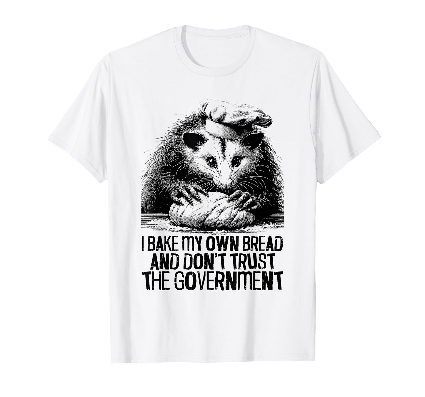 Don't Trust The Government - Funny Baking Possum Lover T-Shirt
