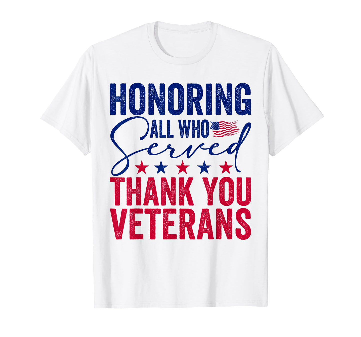 Honoring All Who Served Thank You Veterans Day American Flag T-Shirt