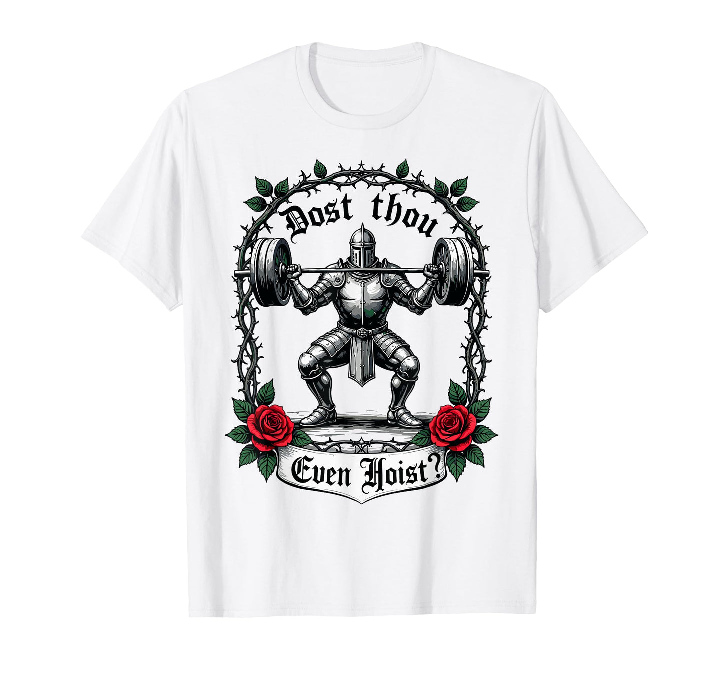 Dost Thou Even Hoist? Knight Weightlifter Workout Gym Gothic T-Shirt