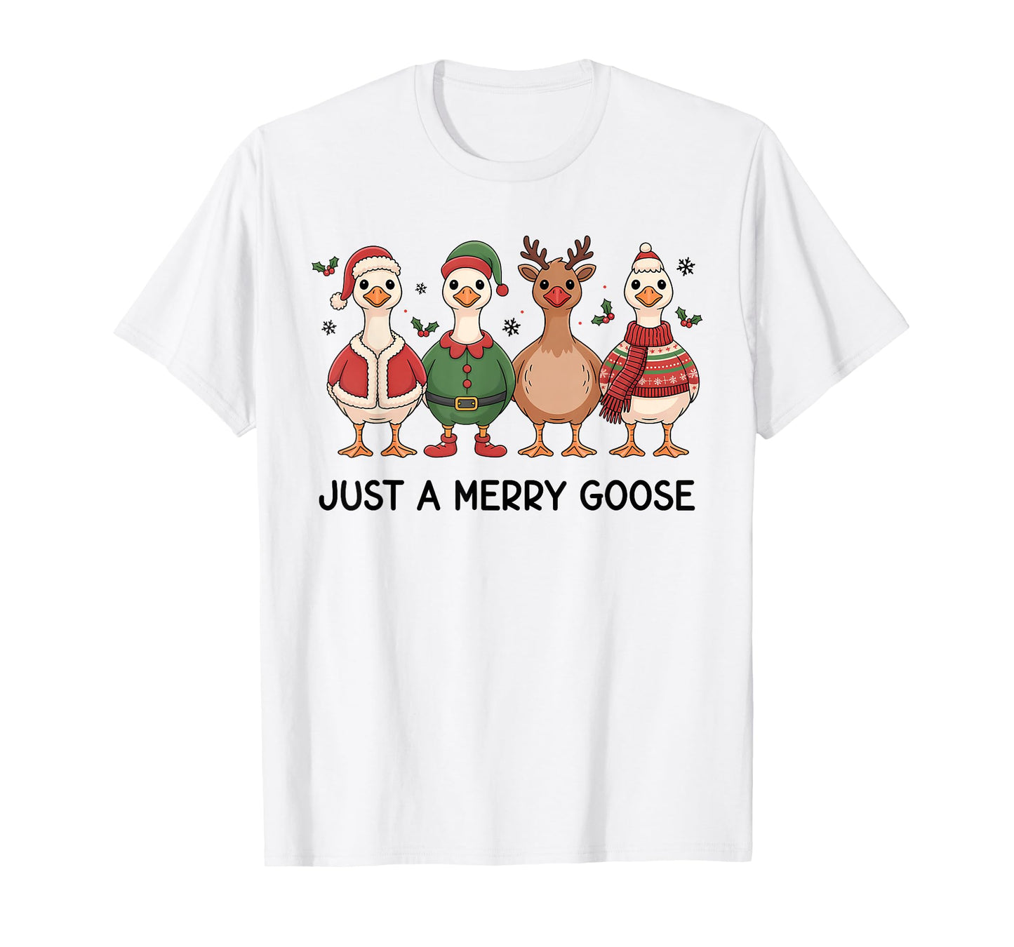 Just a Merry Goose Christmas Funny Holiday Farm Animal Lover T-Shirt