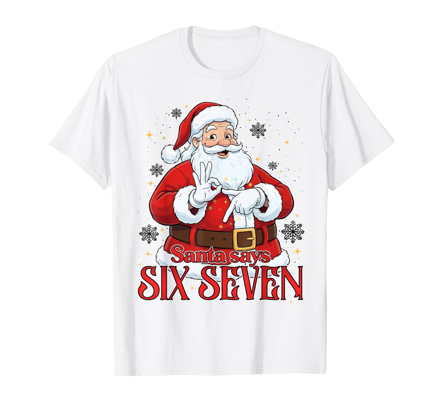 Funny Santa Says 6 7 Funny Six Seven Meme Christmas T-Shirt