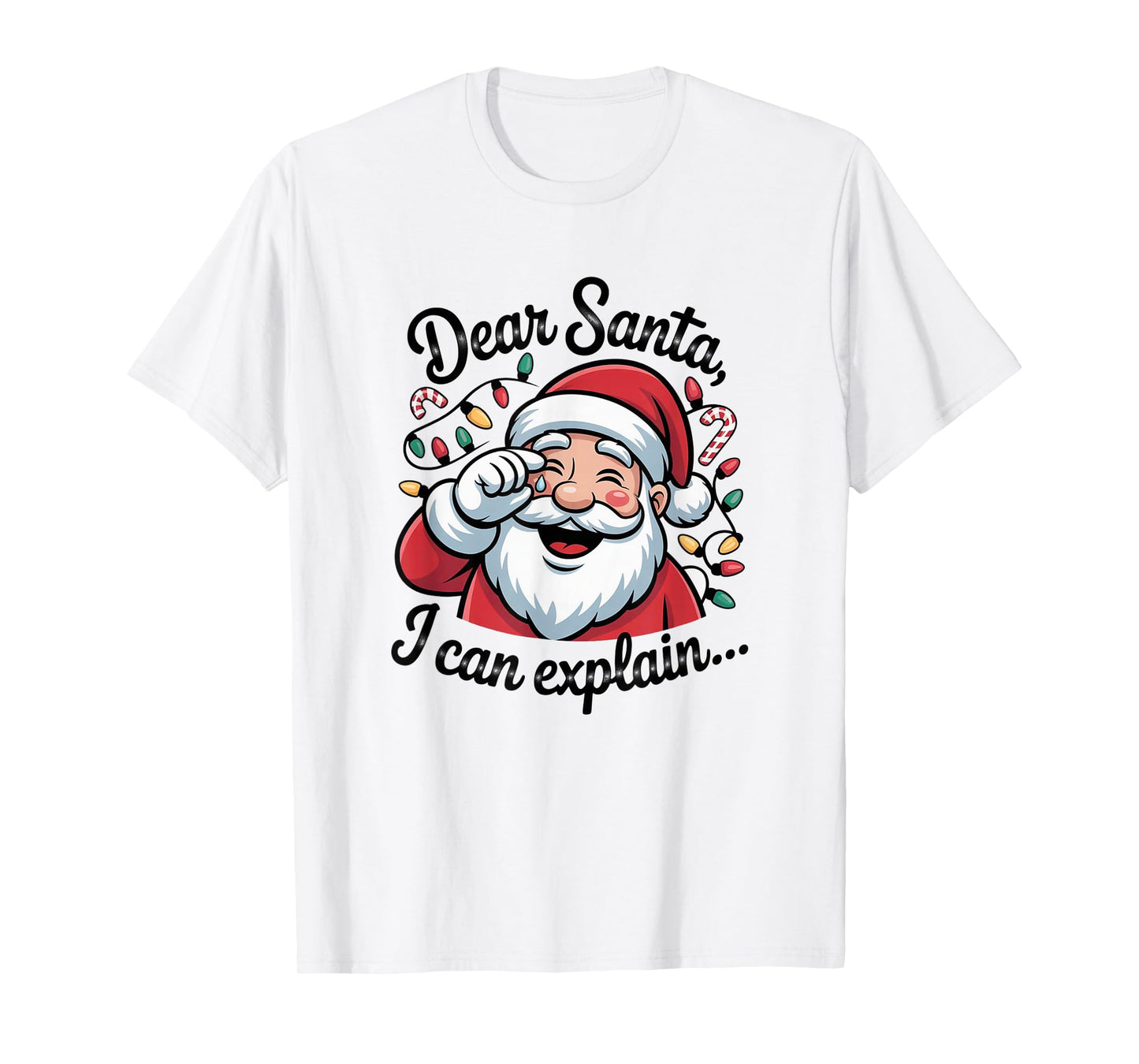 Dear Santa I Can Explain Funny Christmas Holiday Humor Outfi T-Shirt