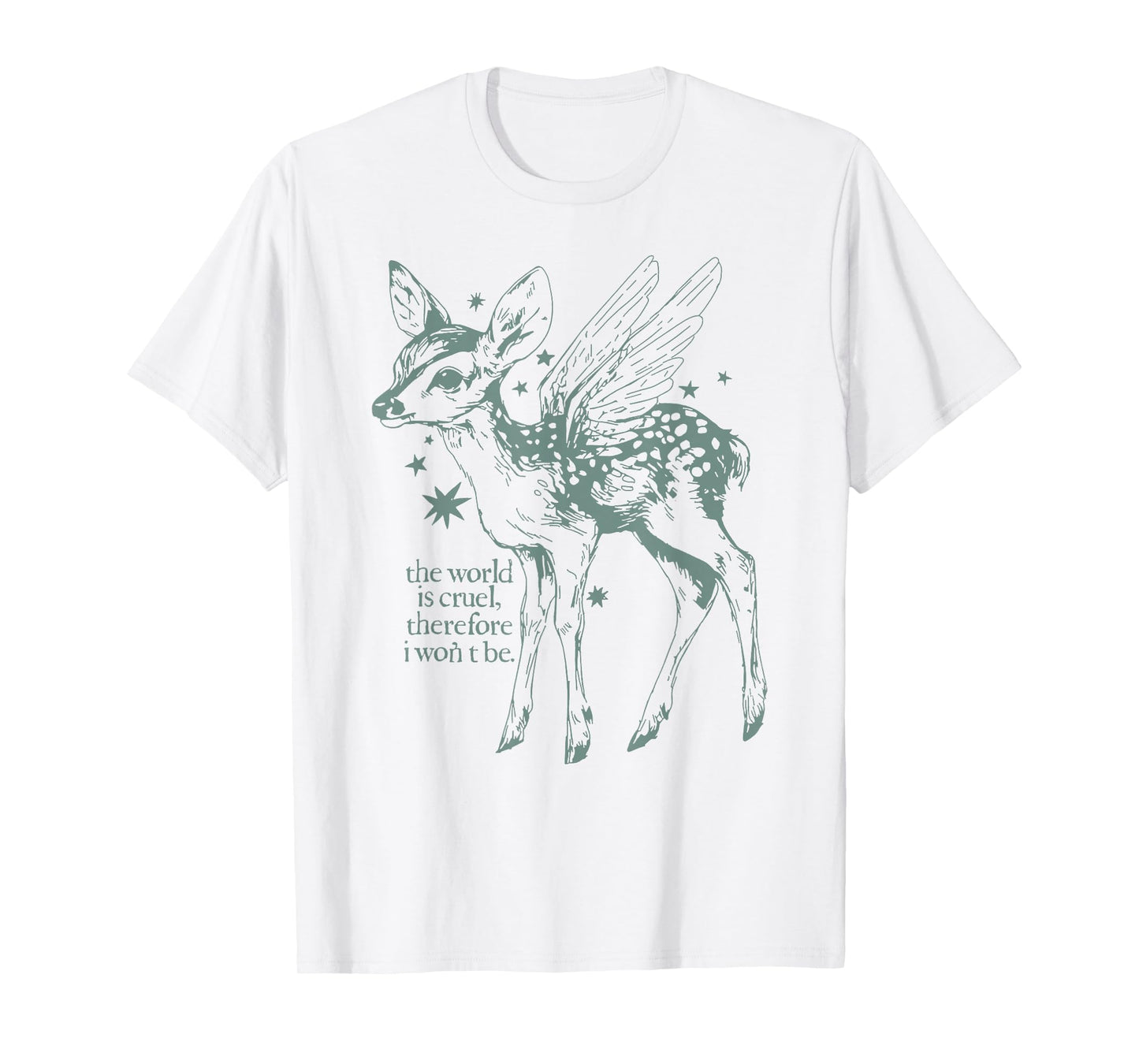 The World is Cruel Therefore I Won't Be Fawn with Angel Wing T-Shirt