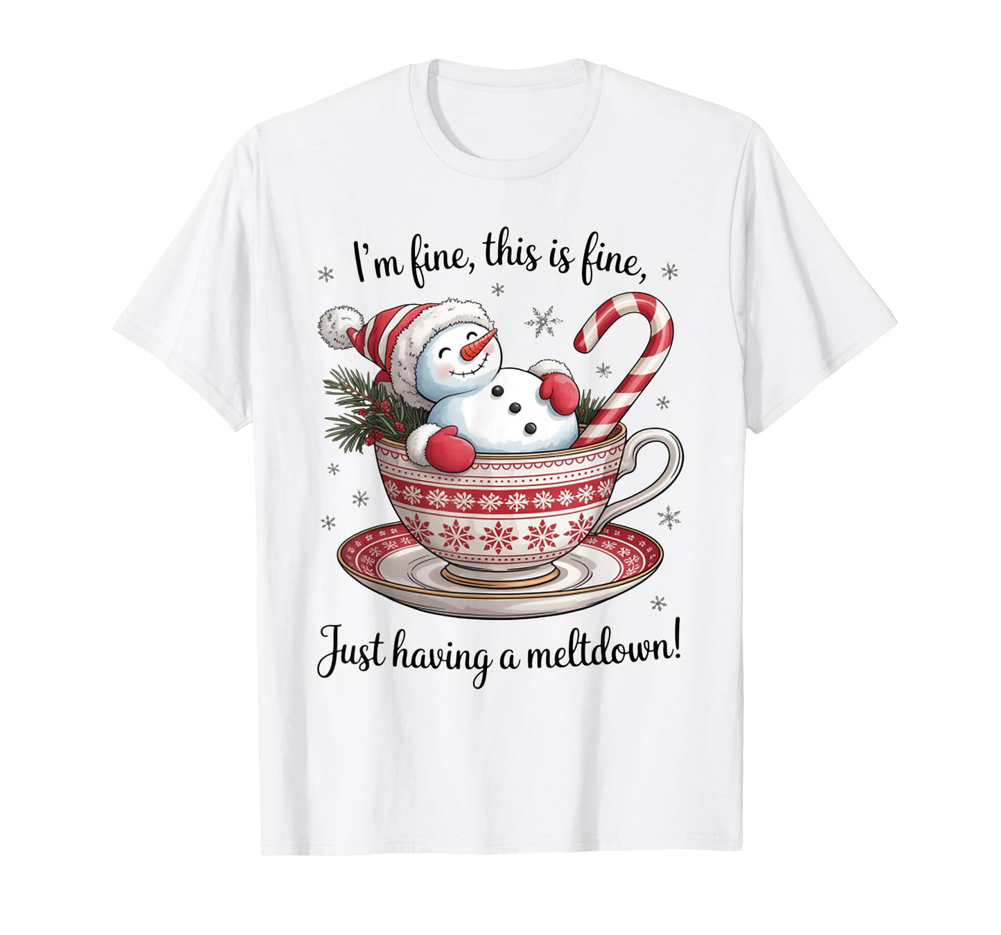 I'm Fine This is Fine Just Having Meltdown Christmas T-Shirt