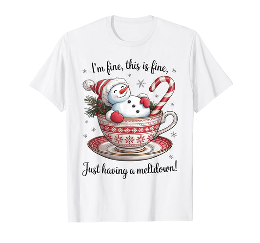 I'm Fine This is Fine Just Having Meltdown Christmas T-Shirt