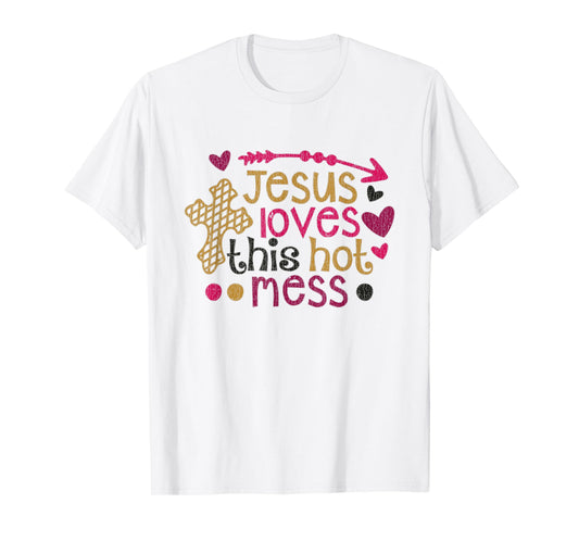 Vintage Jesus Loves This Hot Mess T-Shirt