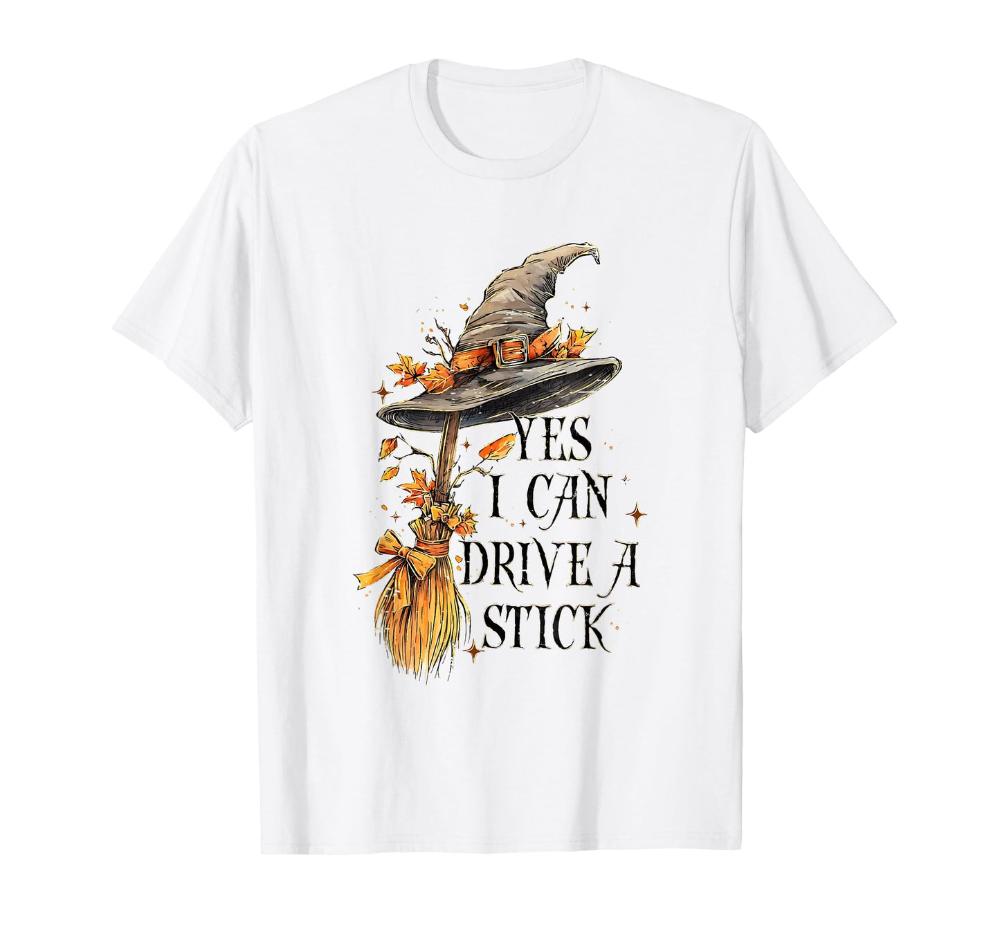 Yes I Can Drive A Stick Halloween Witches Broomstick Fall T-Shirt