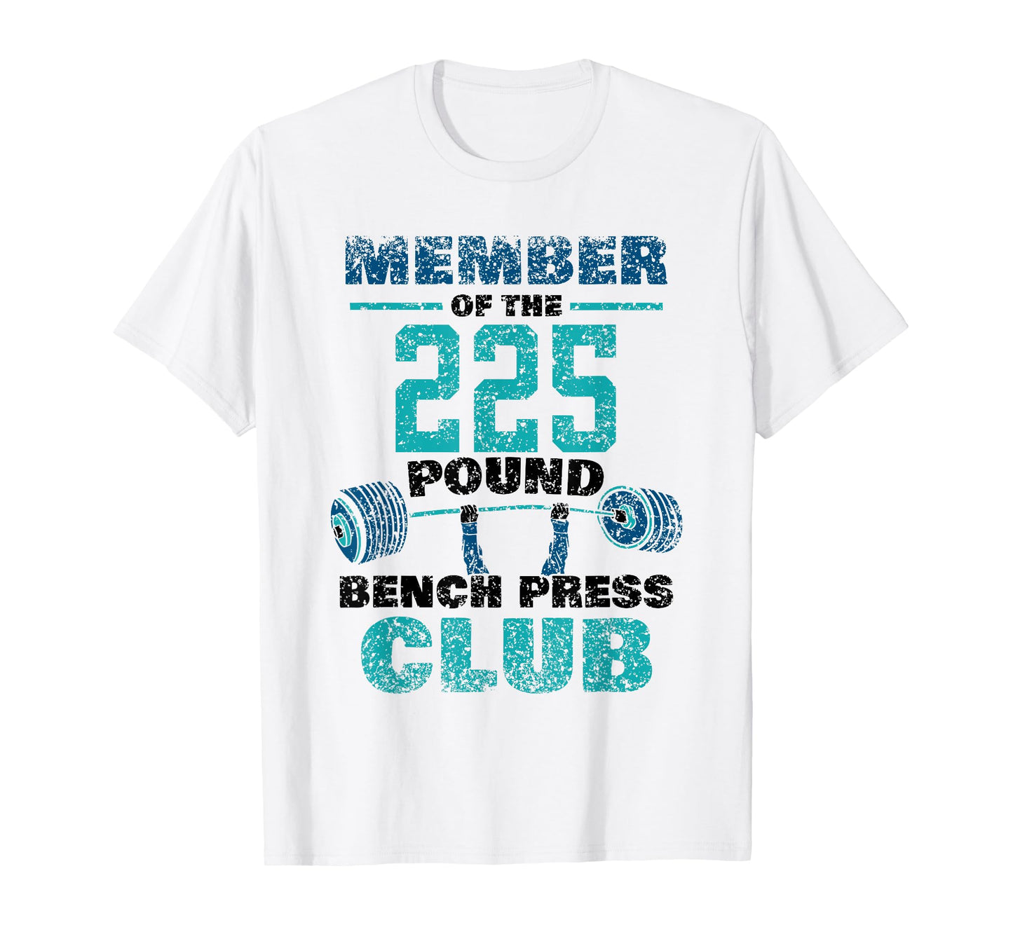 Member Of The 225 Pound Bench Press Club Strength Gym T-Shirt