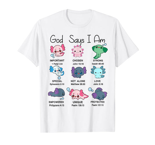 Toddler God Say I Am Axolotl Cute Christian-Shirt Kids Girl T-Shirt