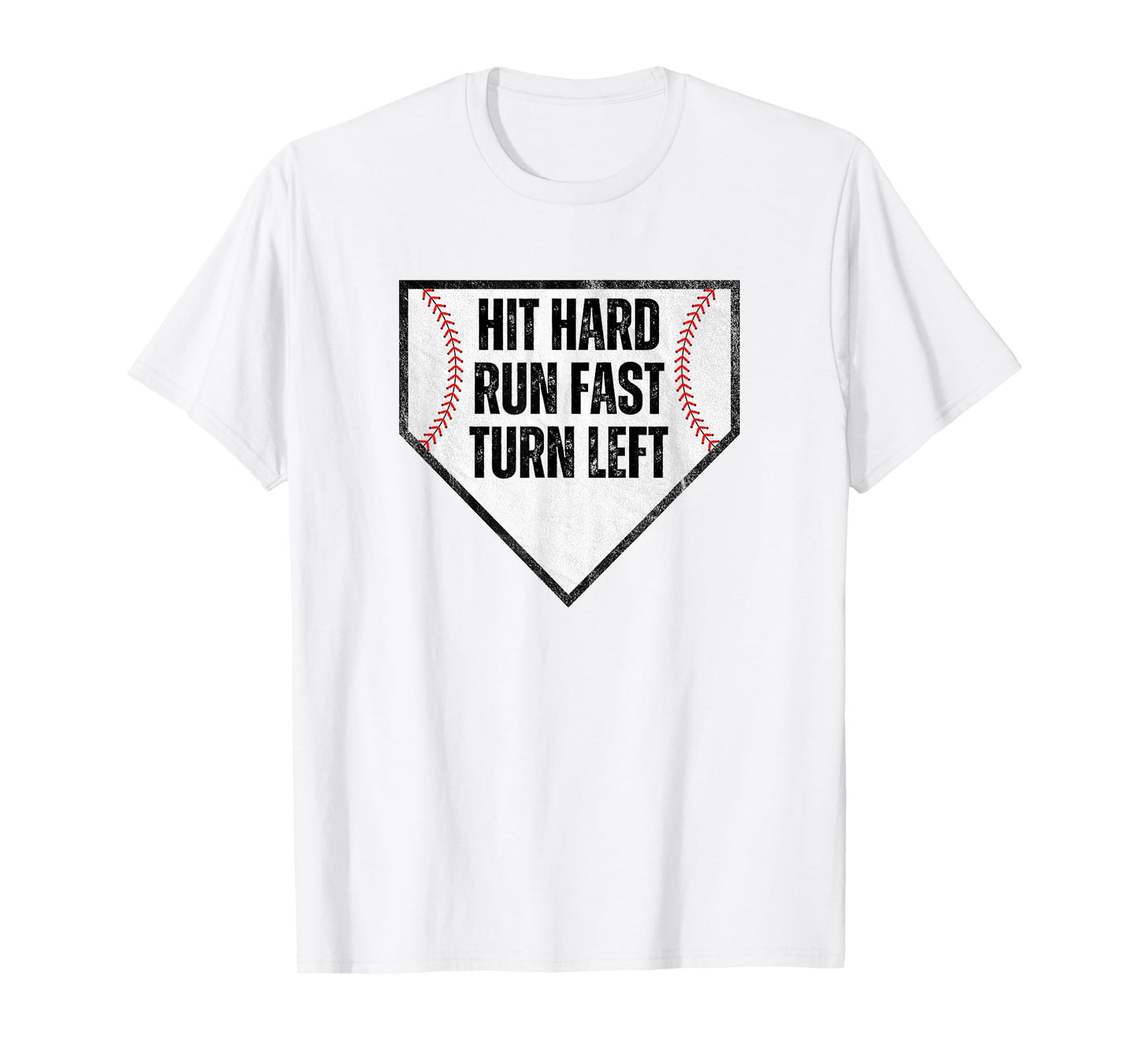 Hit Hard Run Fast Turn Left Baseball Design for Players T-Shirt