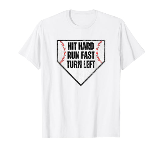 Hit Hard Run Fast Turn Left Baseball Design for Players T-Shirt