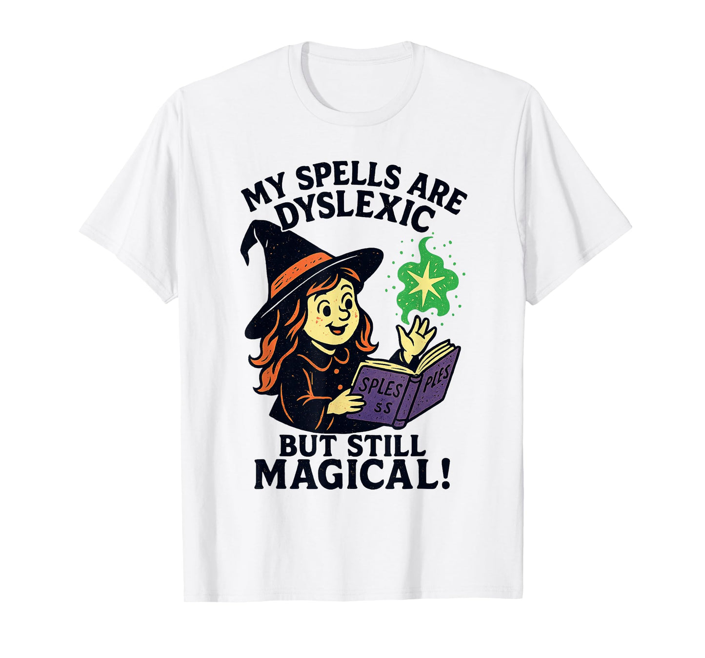 My Spells are Dyslexic But Still Magical Halloween Dyslexia T-Shirt