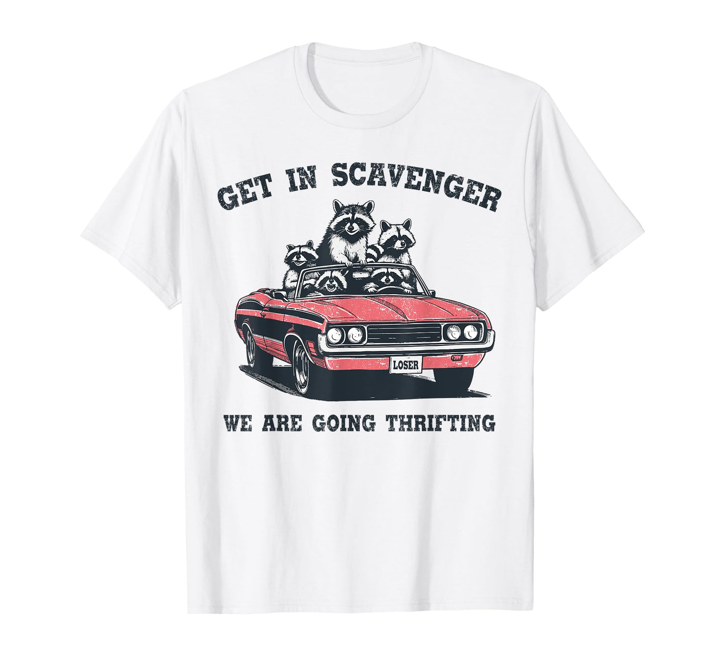 Get In Scavenger We're Going Thrifting Funny Raccoon Vintage T-Shirt