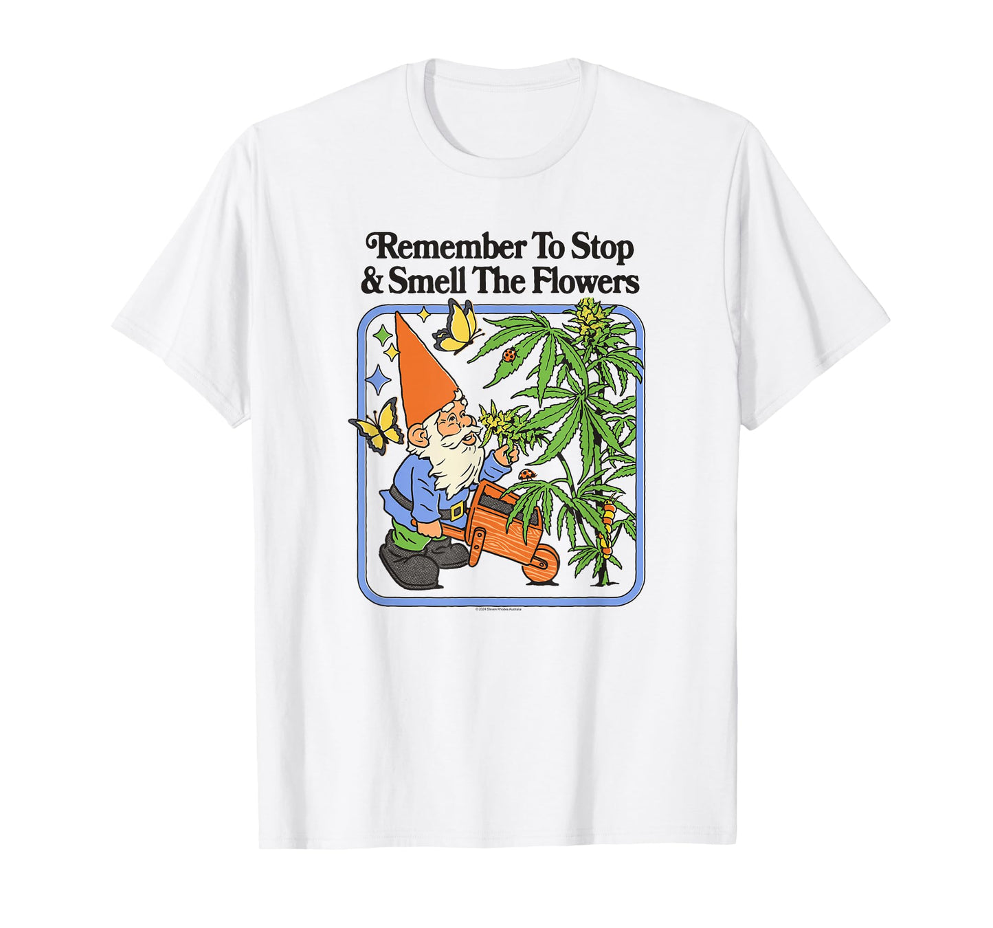 Steven Rhodes Remember to Stop & Smell Flowers Gnome Humor T-Shirt
