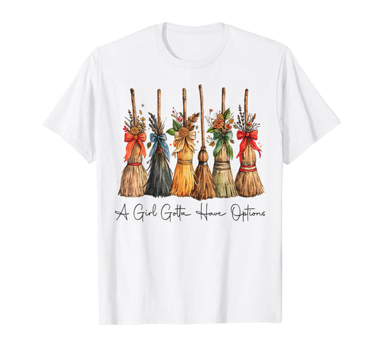 A Girl Gotta Have Options Halloween Witches Bow Floral Broom T-Shirt