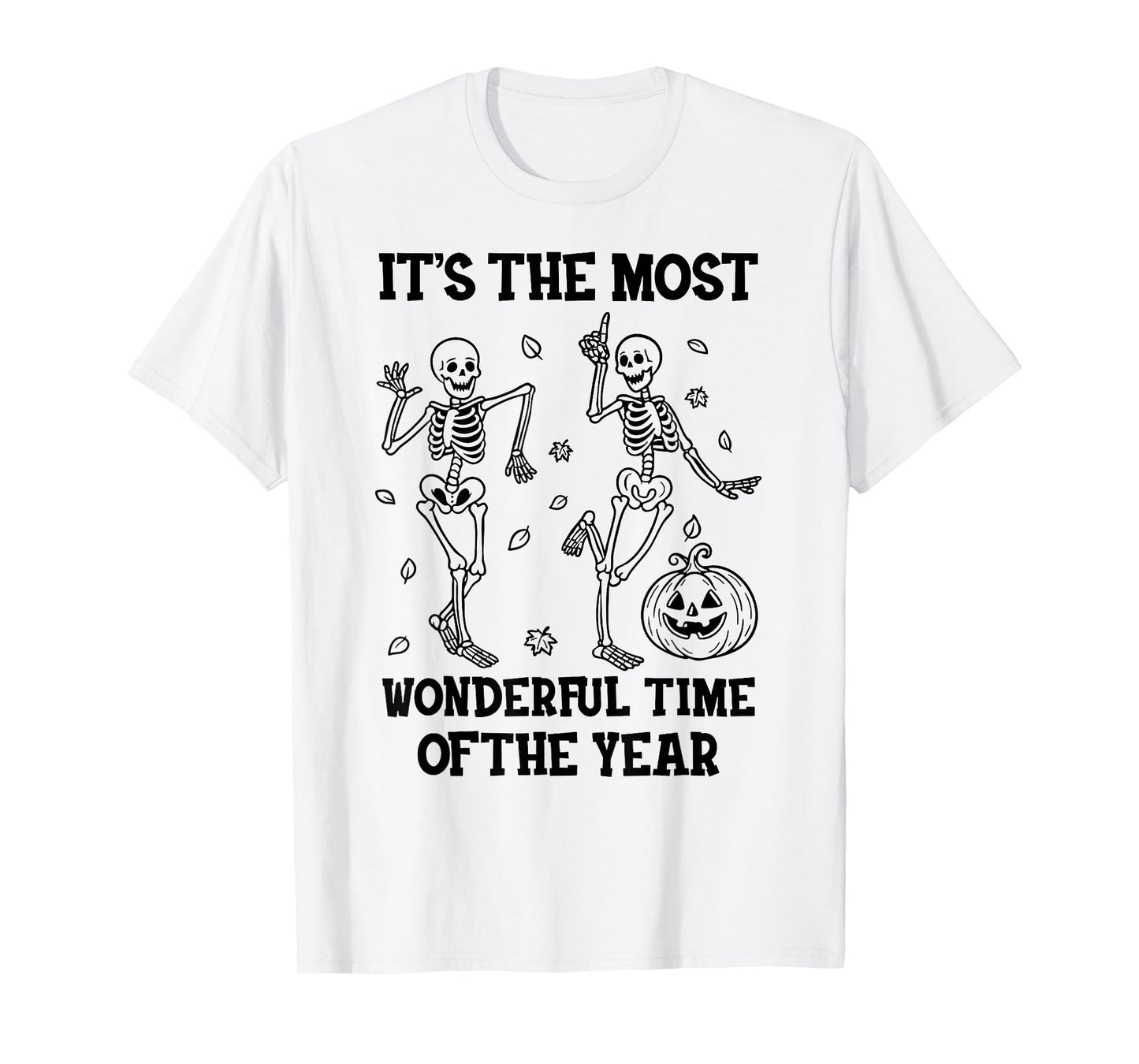 It's The Most Wonderful Time of The Year Skeleton Halloween T-Shirt
