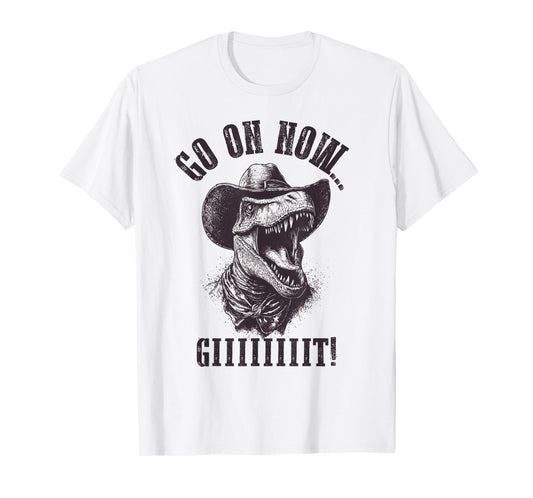 Western Cowboy T Rex Go On Git Shirt - Tyrannosaurus Rex T-Shirt