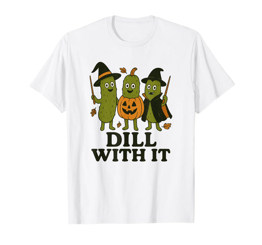 Dill with It Halloween Pickles Witches Pumpkin Spooky Pun T-Shirt