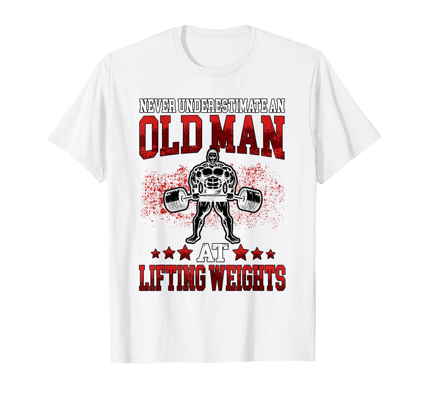 Old Man at Lifting Weights Workout Fitness Gym T-Shirt