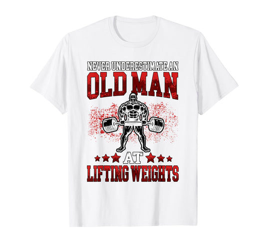 Old Man at Lifting Weights Workout Fitness Gym T-Shirt