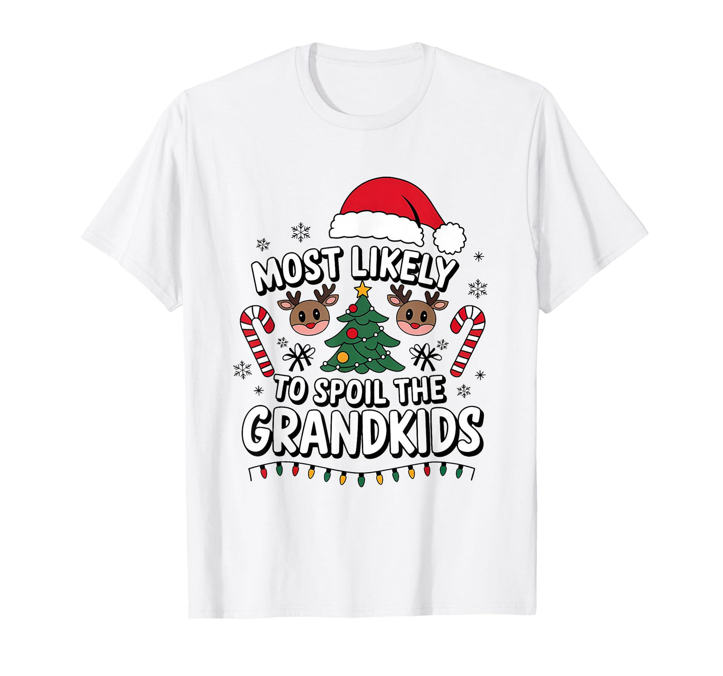 Most Likely to Spoil The Grandkids Christmas Days Humoir T-Shirt