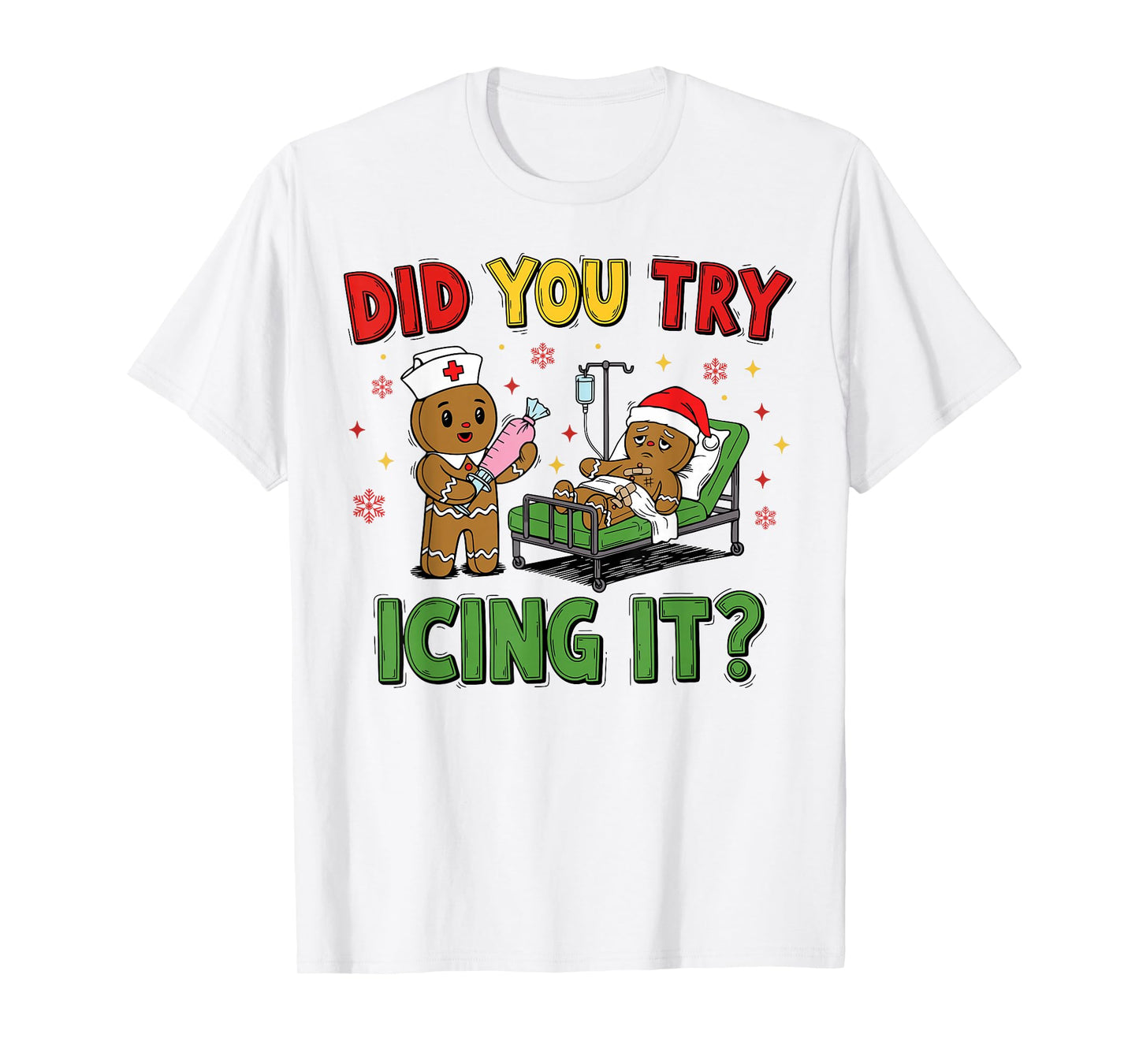 Retro ICU Nurse Christmas Gingerbread Did You Try Icing It T-Shirt