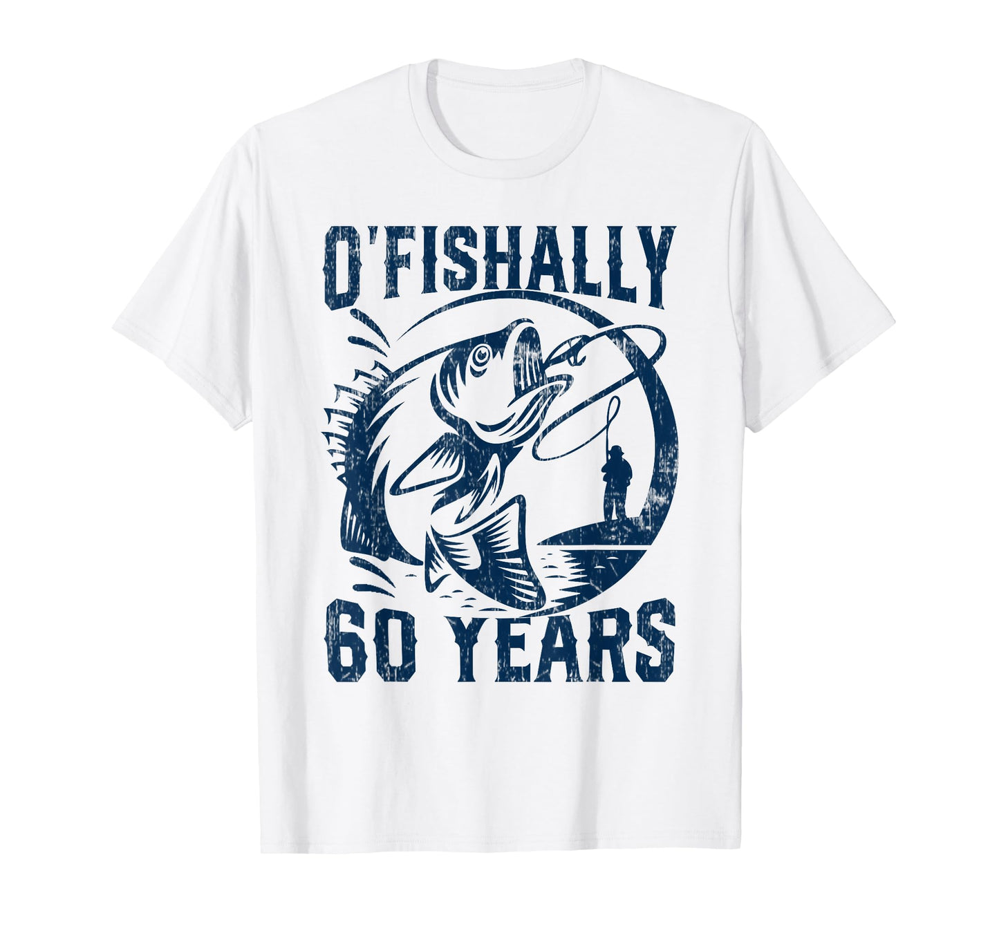 O-Fishally 60 Years Old Fisherman 60th Birthday Fishing T-Shirt