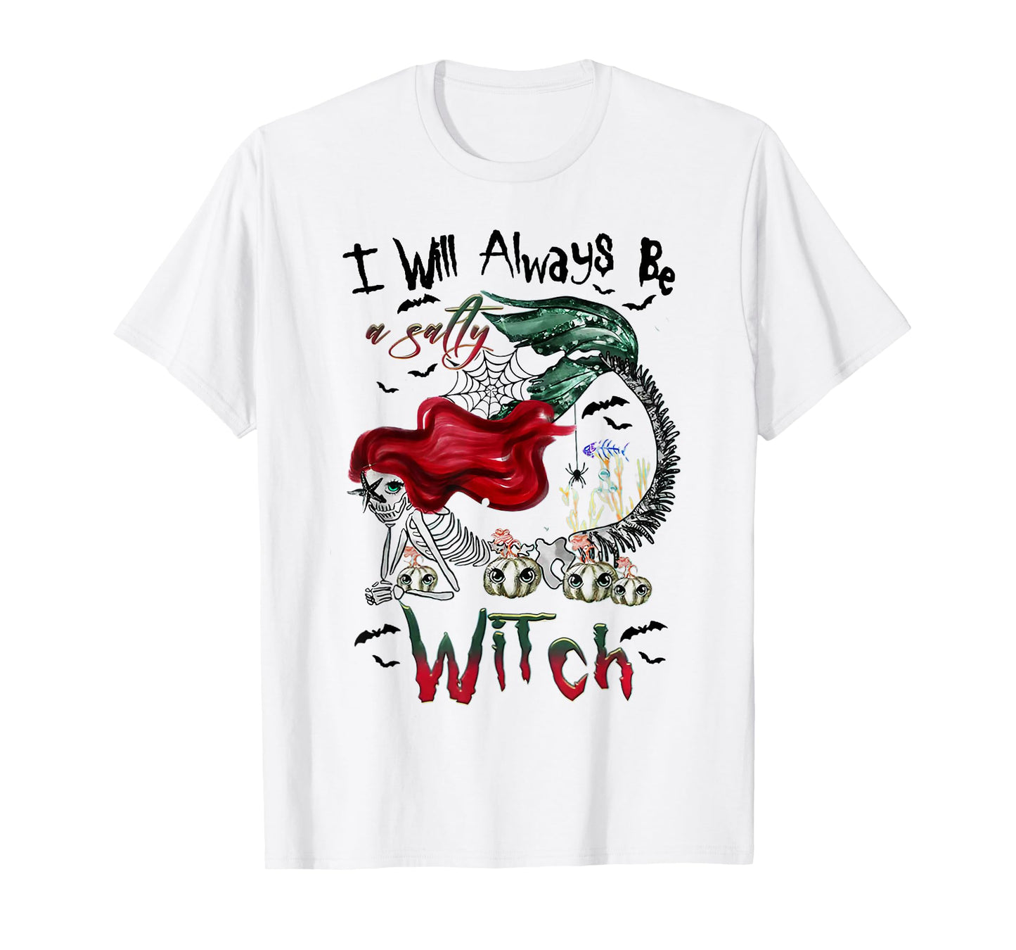 I Will Always Be A Salty Witch Mermaid Skeleton Halloween T-Shirt