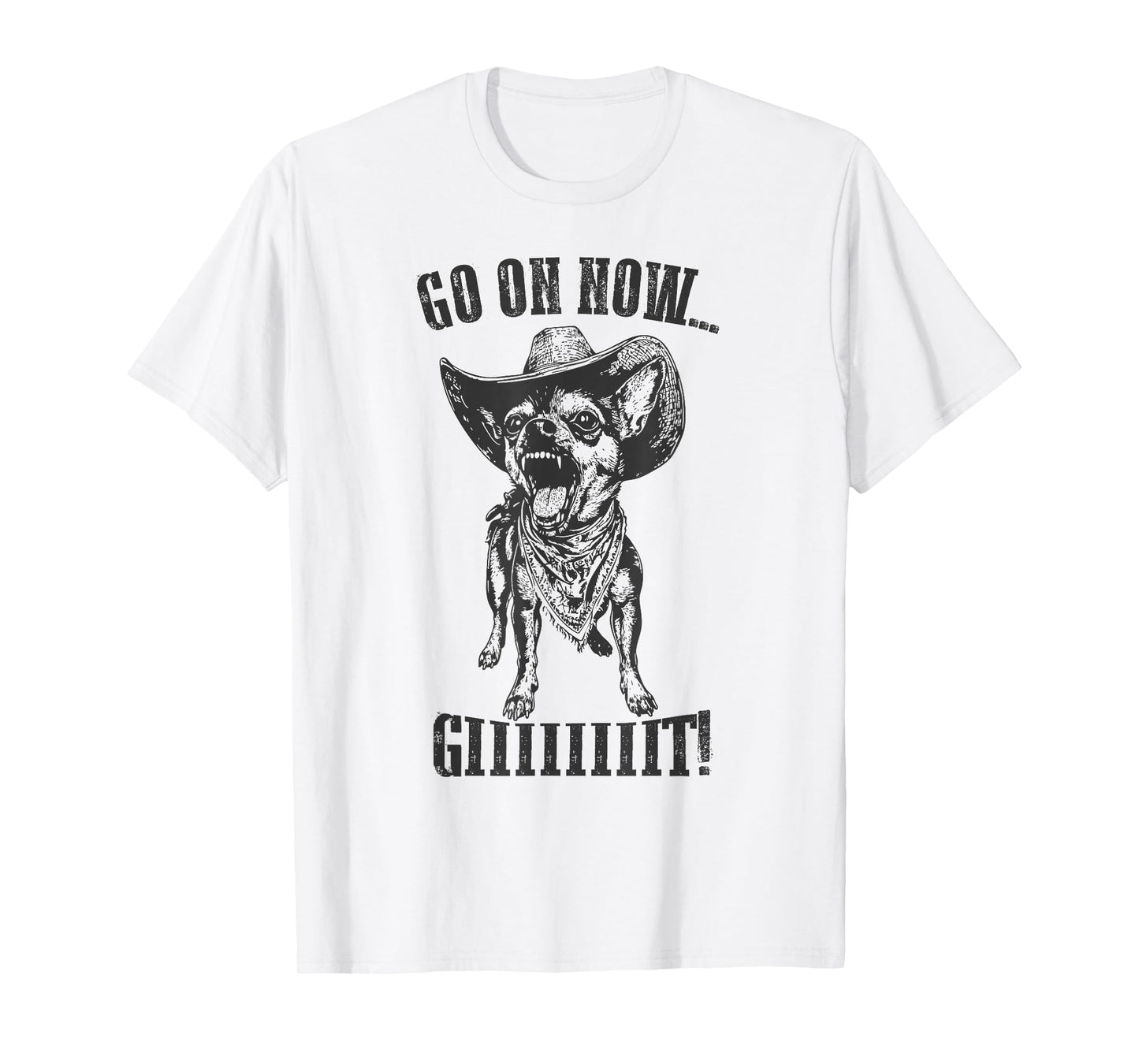 Vintage Cowboy Chihuahua Go On Now Git Western Chihuahua T-Shirt