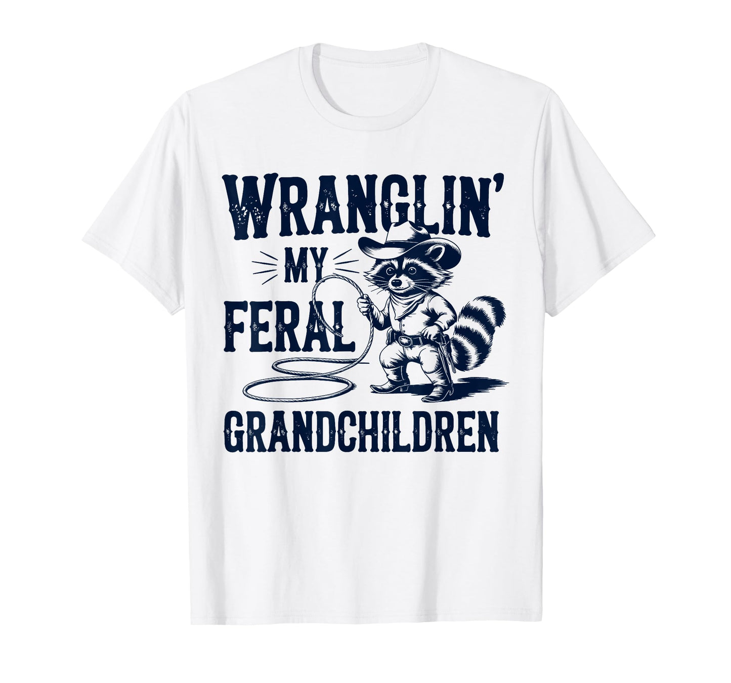 Wranglin' My Feral Grandchildren Raccoon Funny Feral Tee T-Shirt