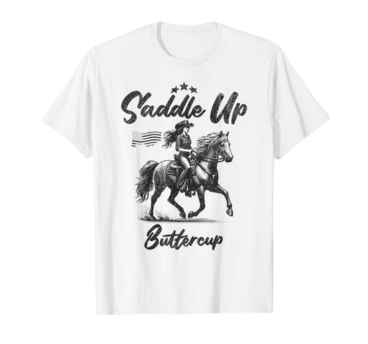 Saddle Up Buttercup Cowgirl Western Horse Riding T-Shirt