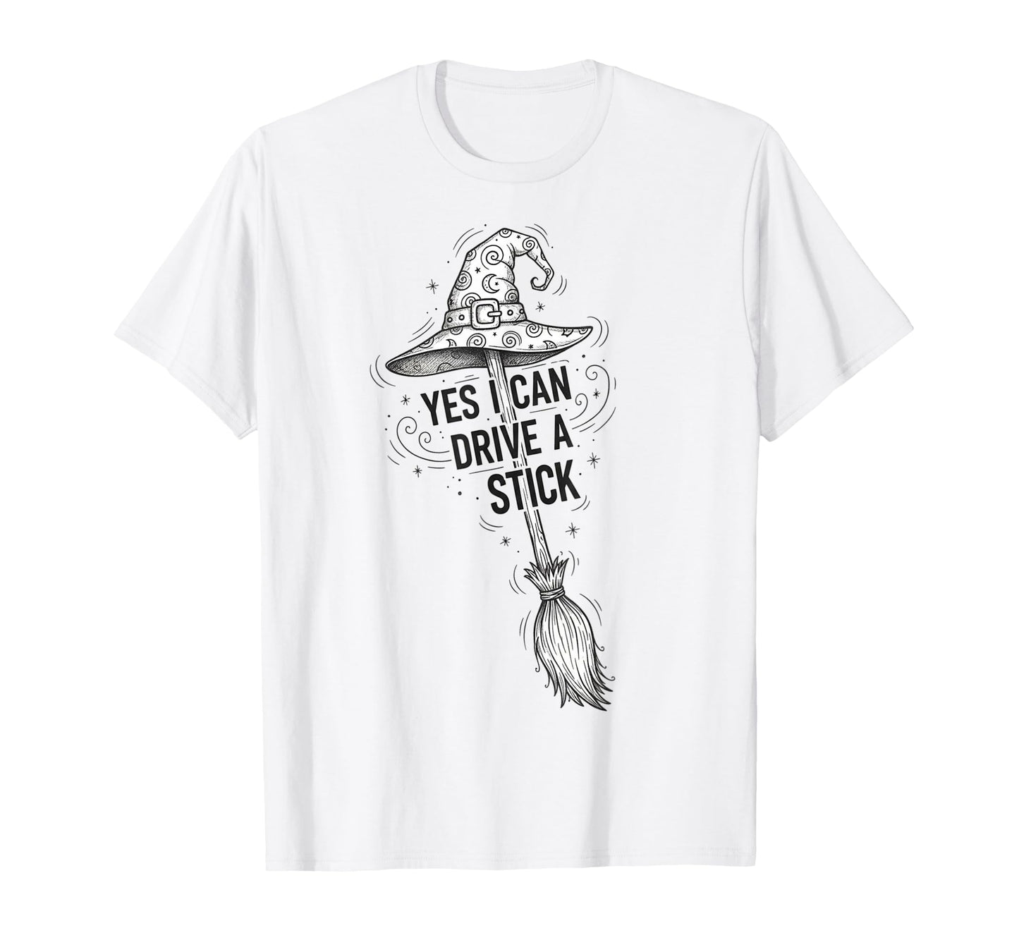 Yes I Can Drive A Stick Funny Halloween Spooky Witch T-Shirt