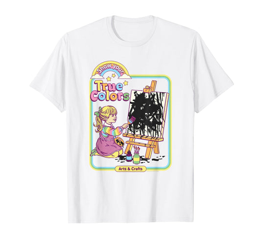 Steven Rhodes Show Your True Colors Arts & Crafts Dark Humor T-Shirt