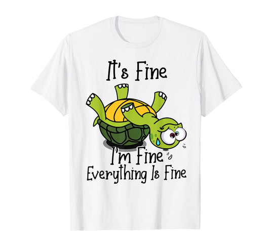It's fine I'm fine everything is fine funny Cute Turtle T-Shirt