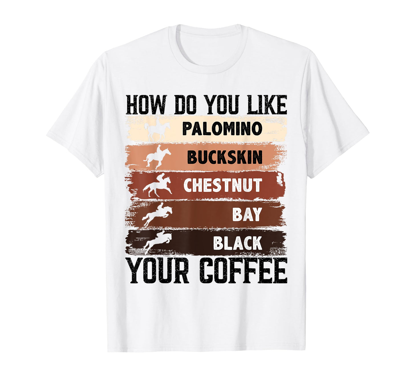 How Do You Like Your Coffee, Animal Lover Horse Equestrian T-Shirt