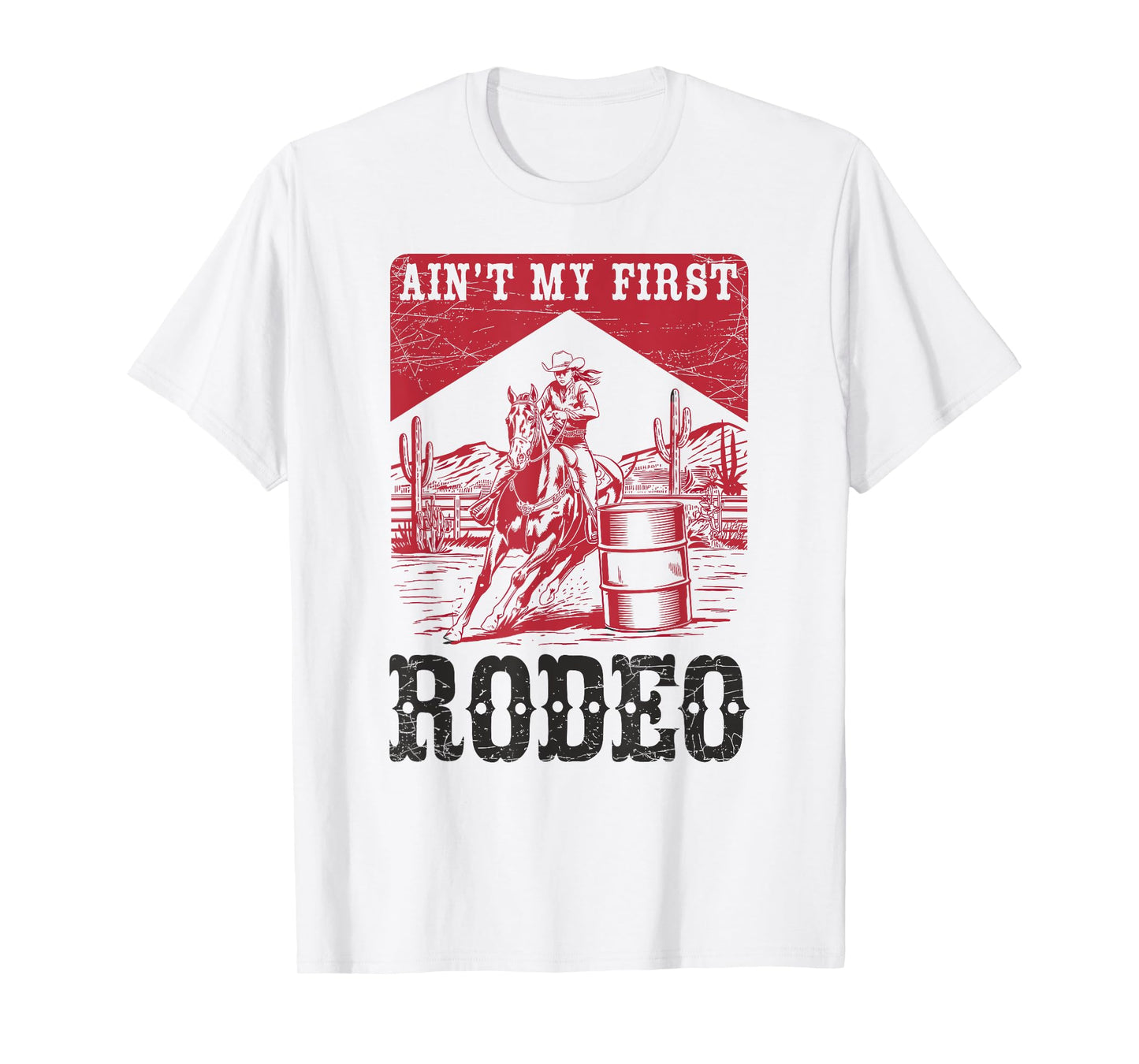 Aint My First Rodeo, Vintage Cowgirl Rodeo Barrel Racer T-Shirt