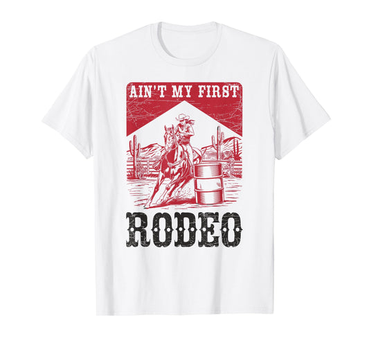 Aint My First Rodeo, Vintage Cowgirl Rodeo Barrel Racer T-Shirt