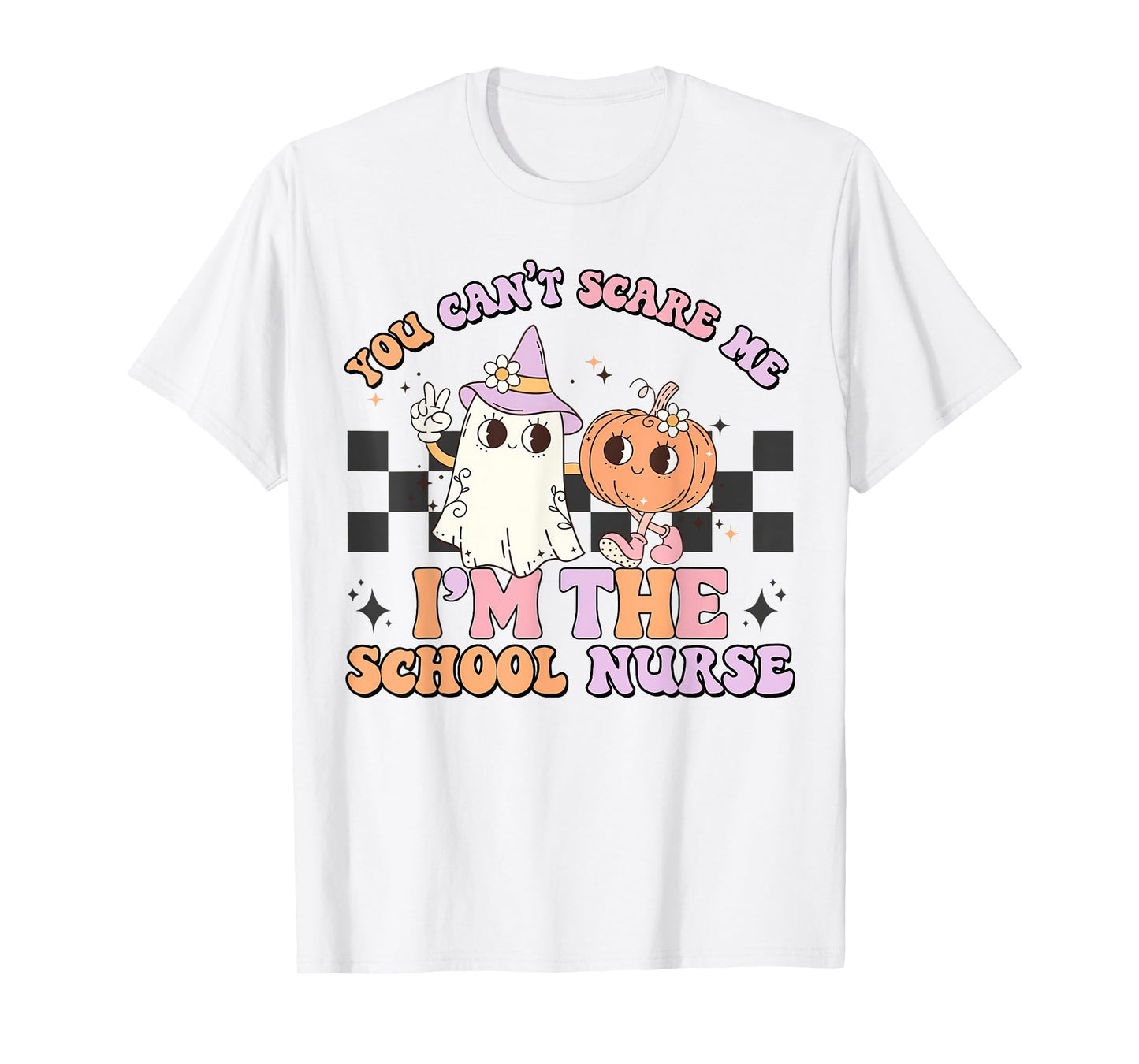 You Can't Scare Me I'm The School Nurse, Nurse Life T-Shirt