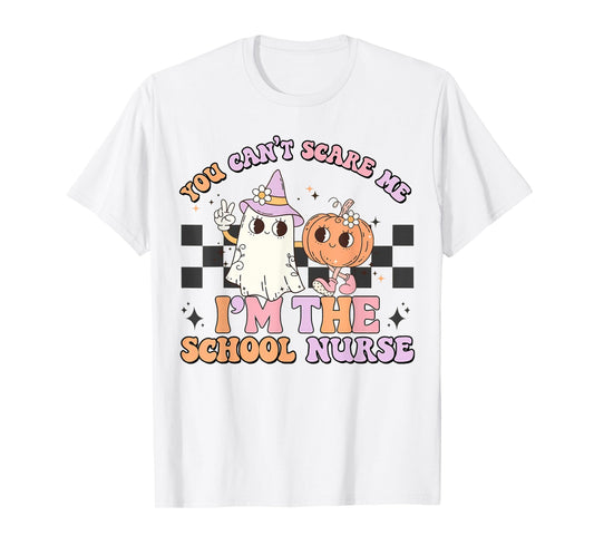 You Can't Scare Me I'm The School Nurse, Nurse Life T-Shirt
