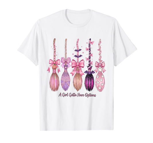 A Girl Gotta Have Options Pink Witch Brooms Halloween Girly T-Shirt
